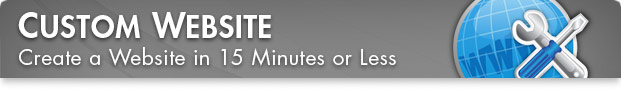 Custom Website - Have Your Own Website in 15 Minutes or Less