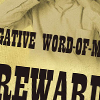 Wanted: Reputation Killer - Negative Word-Of-Mouth